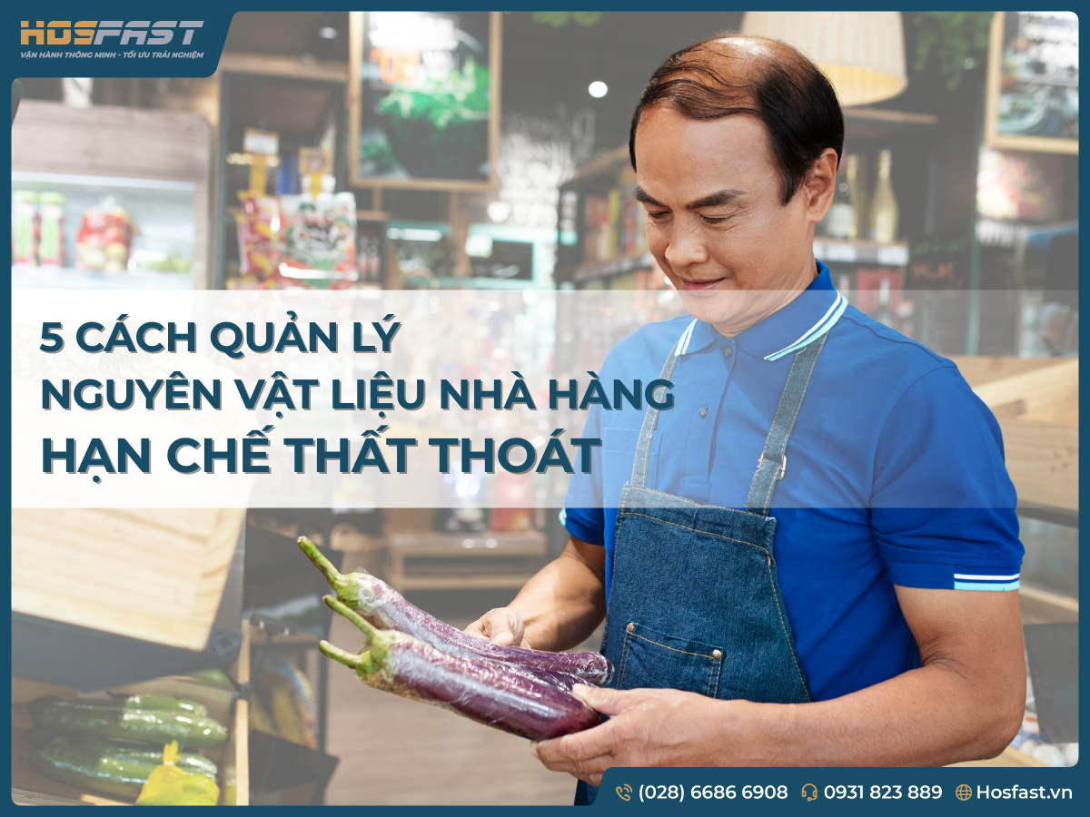 5 Cách Quản Lý Nguyên Vật Liệu Nhà Hàng Hạn Chế Thất Thoát
