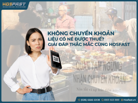 Không chuyển khoản liệu có né được thuế? Giải đáp thắc mắc cùng HosFast